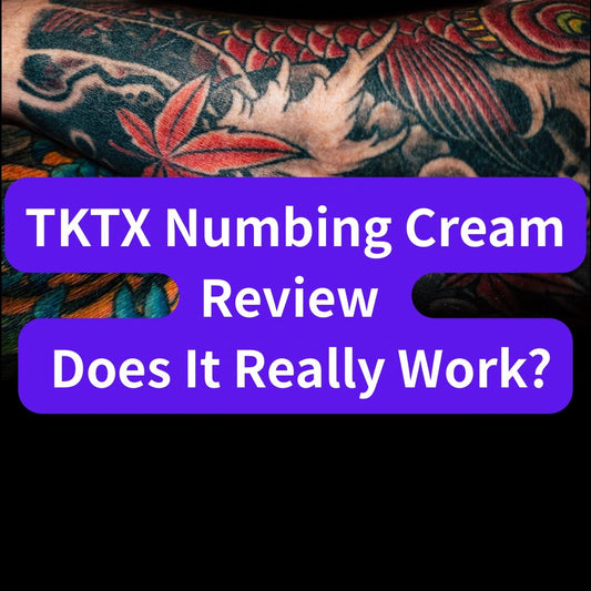 TKTX Numbing Cream Review – Does It Really Work?