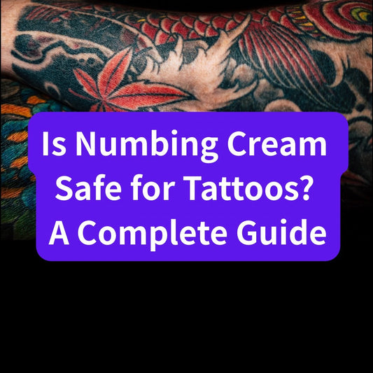 Is Numbing Cream Safe for Tattoos? A Complete Guide