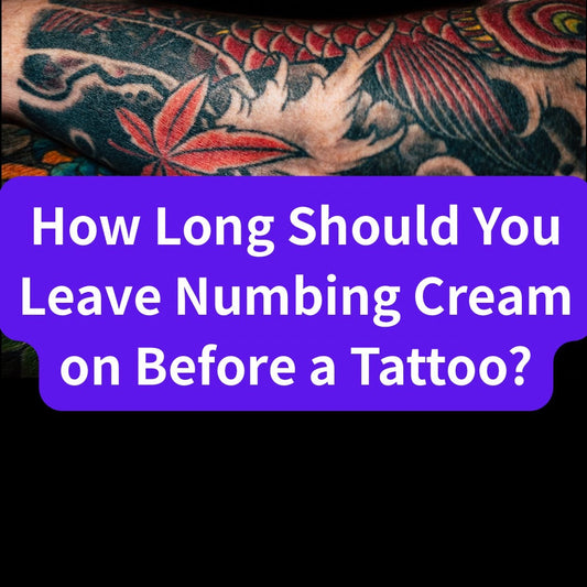 How Long Should You Leave Numbing Cream on Before a Tattoo?
